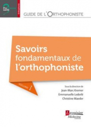 Dernières parutions dans , Guide de l'orthophoniste - Volume 1 : Savoirs fondamentaux de l'orthophoniste 