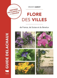 Dernières parutions dans , Guide Delachaux de la flore des villes de france, de suisse et du benelux 