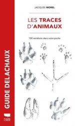 Dernières parutions dans , Guide Delachaux Les traces d'animaux 