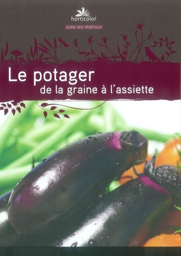Le Potager de la graine à l'assiette - horticolor - 9782904176289 - Livre 