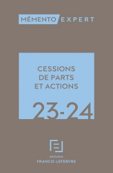 Dernières parutions dans , Mémento Lefebvre - Cessions de parts et actions 2023-2024 