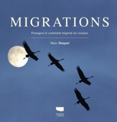 Dernières parutions dans , Migrations - pourquoi et comment migrent les oiseaux 