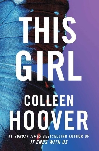 This Girl : Hoover, Colleen: : Livres