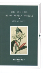 La couverture et les autres extraits de Une Orchidée qu'on appela Vanille