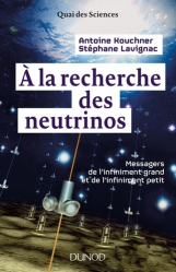 A la recherche des neutrinos : messagers de l'infiniment grand et de l'infiniment petit