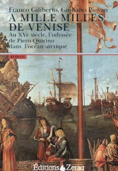 A mille milles de Venise. Au XVe siècle, l'odyssée de Piero Quirino dans l'océan arctique