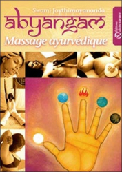 Abyangam -  Massage ayurvédique : manuel de traitements naturels pour la prévention et l'autoguérison