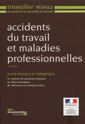 Accidents du travail et maladies professionnelles. Guide pratique et thématique, 2e édition