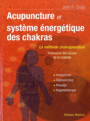Acupuncture et le système énergetique des chakras. Traitement des causes de la maladie. Acupunture, Digipuncture, Massage, Magnétothérapie