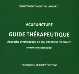 Acupuncture - Guide thérapeutique, aproche syndromique de 365 affections médicales