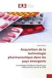 Acquisition de la technologie pharmaceutique dans les pays émergents