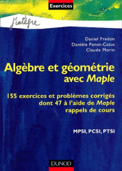 Algèbre et géométrie avec Maple MPSI, PCSI, PTSI