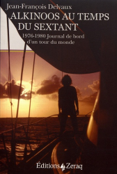 Alkinoos au temps du sextant. 1976-1980 Journal de bord d'un tour du monde