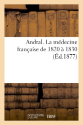 Andral. La médecine française de 1820 à 1830