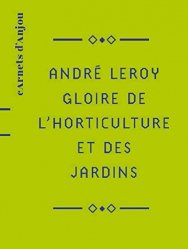 André Leroy Gloire de l’horticulture et des jardins