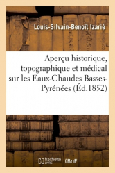 Aperçu historique, topographique et médical sur les Eaux-Chaudes Basses-Pyrénées