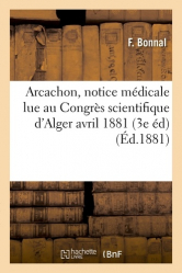 Arcachon, notice médicale lue au Congrès scientifique d'Alger avril 1881