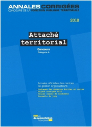 Attaché territorial. Concours externe, interne et 3e concours Catégorie A, Edition 2018