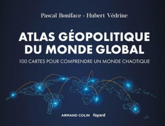 Atlas géopolitique du monde global - 4e éd.