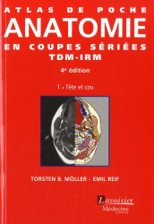 Atlas de poche d'Anatomie en coupes sériées TDM-IRM    Tome 1