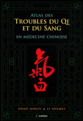 Atlas des troubles de Qi et du Sang en médecine chinoise