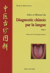Atlas et manuel du diagnostic chinois par la langue Tome 1