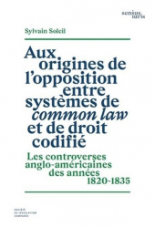 Aux origines de l'opposition entre systèmes de common law et de droit codifié