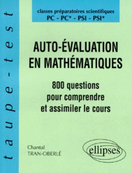 Auto-évaluation en mathématiques 800 questions pour comprendre et assimiler le cours