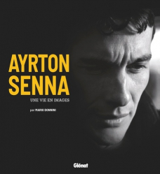 Ayrton Senna. Une vie en images