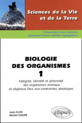Biologie des organismes Tome 1 Intégrité, identité et pérennité des organismes animaux et végétaux face aux contraintes abiotiques
