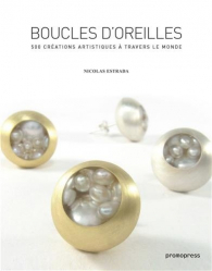 Boucles d'oreilles. 500 créations artistiques à travers le monde, Edition français-anglais-espagnol