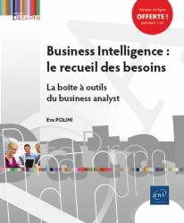 Business Intelligence : le recueil des besoins. La boîte à outils du business analyst