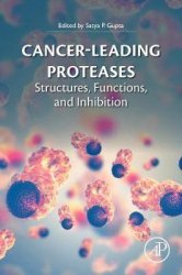 Cancer-Leading Proteases: Structures, Functions and Inhibition