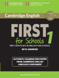 Cambridge English First 1 for Schools for Revised Exam from 2015 - Student's Book with Answers Authentic Examination Papers from Cambridge English Language Assessment