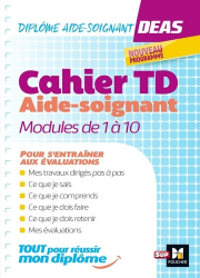 Cahier TD Aide-soigant, modules de 1 à 10 DEAS