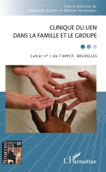 Cahier de l'APPCF - Bruxelles : Clinique du lien dans la famille et le groupe