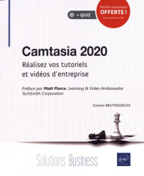 Camtasia 2020. Réalisez vos tutoriels et vidéos d'entreprise