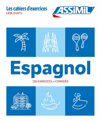 Cahier d'exercices d'espagnol - Méthode Assimil - Débutants