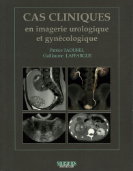Cas cliniques en imagerie urologique et gynécologique