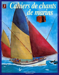 Cahiers de chants de marins T.3