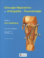 Chirurgie Réparatrice en Orthopédie - Traumatologie Tome 1: Les lambeaux