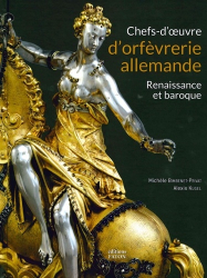 Chefs d'oeuvre d'orfèvrerie allemande - Renaissance et baroque