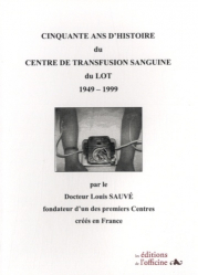 Cinquante d'histoire du Centre de Transfusion Sanguine. 1949-1999