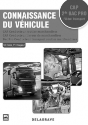 Connaissance du véhicule CAP Conducteur routier marchandises, Conducteur livreur de marchandises, 2de Bac Pro Conducteur routier transport de marchandises (2017) - Livre du professeur