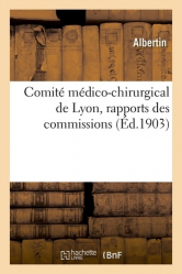 Comité médico-chirurgical de Lyon, rapports des commissions