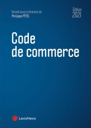 Code de commerce. Edition 2021