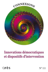 Connexions N° 111 : Innovation démocratiques et dispositifs d'intervention