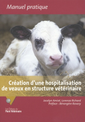 Création d'une hospitalisation de veaux en structure vétérinaire