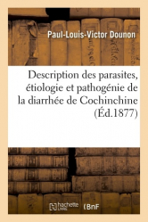 Description des parasites, étiologie et pathogénie de la diarrhée de Cochinchine