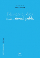 A paraitre de la Editions puf - presses universitaires de france : Livres à paraitre de l'éditeur, Décisions du droit international public